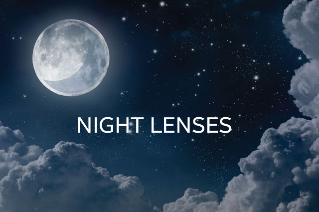 Change your life with Night Lenses.